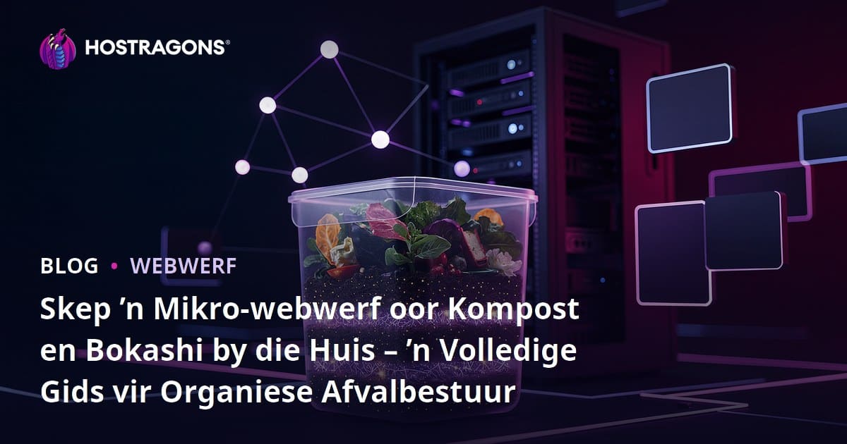 Skep ’n Mikro-webwerf oor Kompost en Bokashi by die Huis – ’n Volledige Gids vir Organiese Afvalbestuur