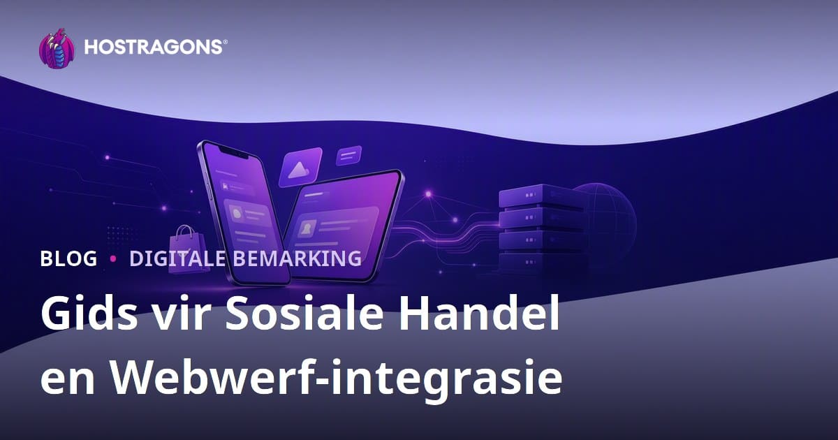 Sosiale Handel en Webintegrasie: TikTok Shop, Instagram Shopping en Jou Webwerf