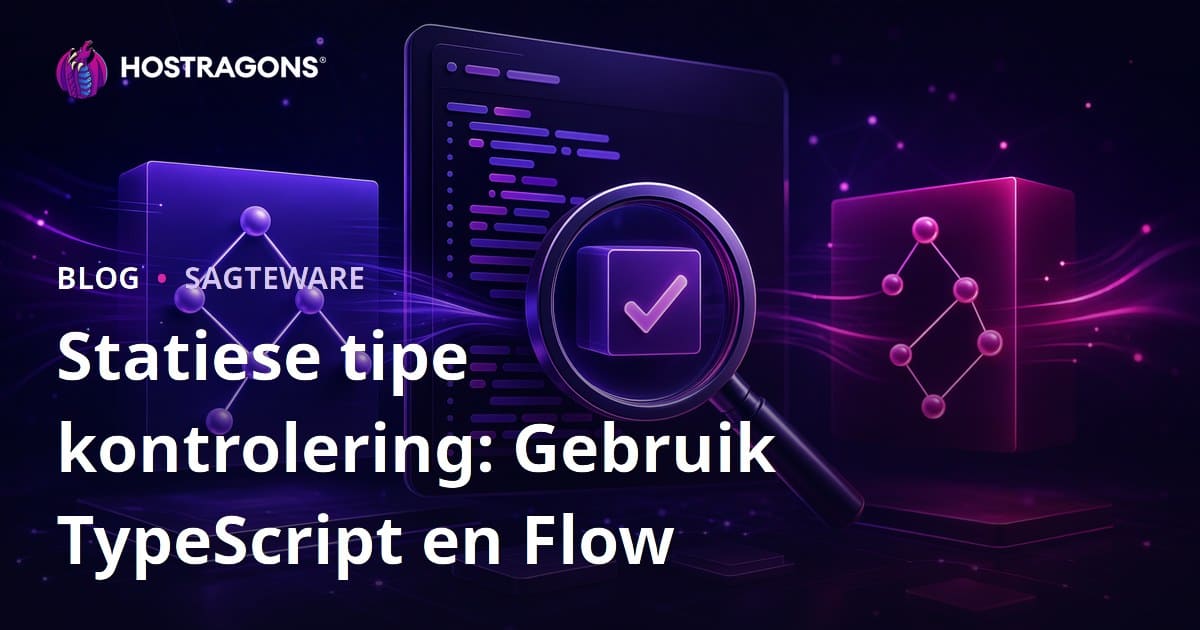 Statiese tipe kontrolering: Gebruik TypeScript en Flow