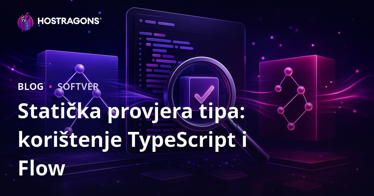 Statička provjera tipa: korištenje TypeScript i Flow