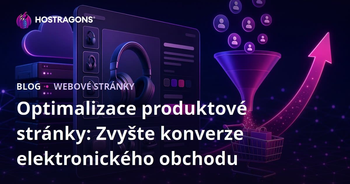 Optimalizace produktových stránek: Zvyšte konverze v e-commerce
