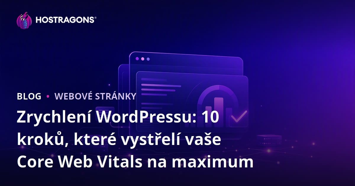 Zrychlení WordPressu: 10 kroků, které vystřelí vaše Core Web Vitals na maximum