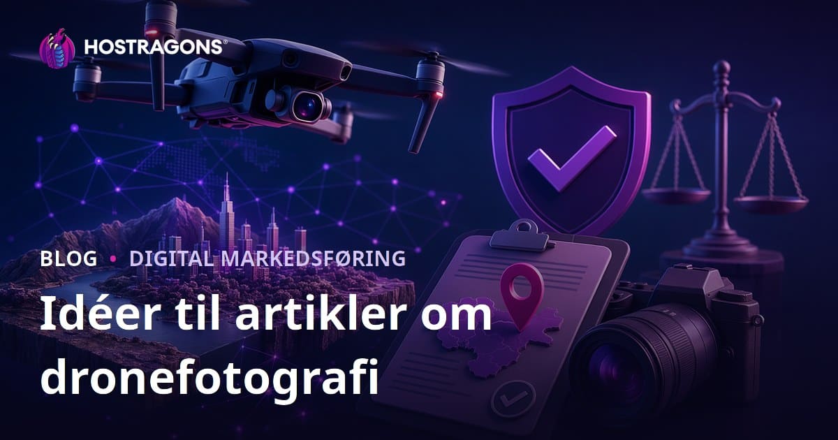 SEO-blogideer om dronefotografi og tilladelser til luftoptagelser: Få trafik med relevante artikler