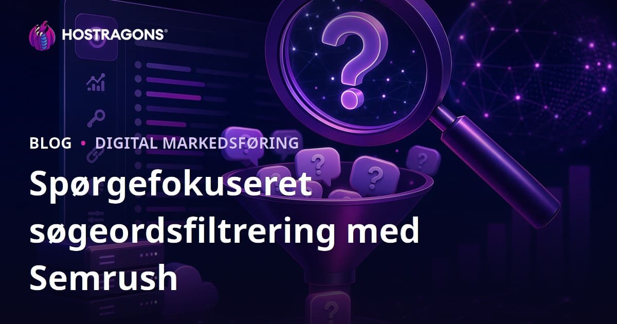 Filtrering af spørgsmålssøgeord med Semrush Keyword Magic Tool: SEO-strategi til webhosting
