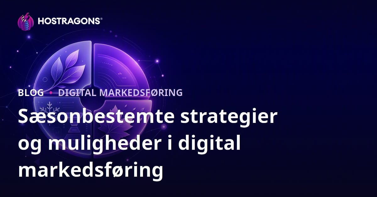 Sæsonbestemte strategier og muligheder i digital markedsføring