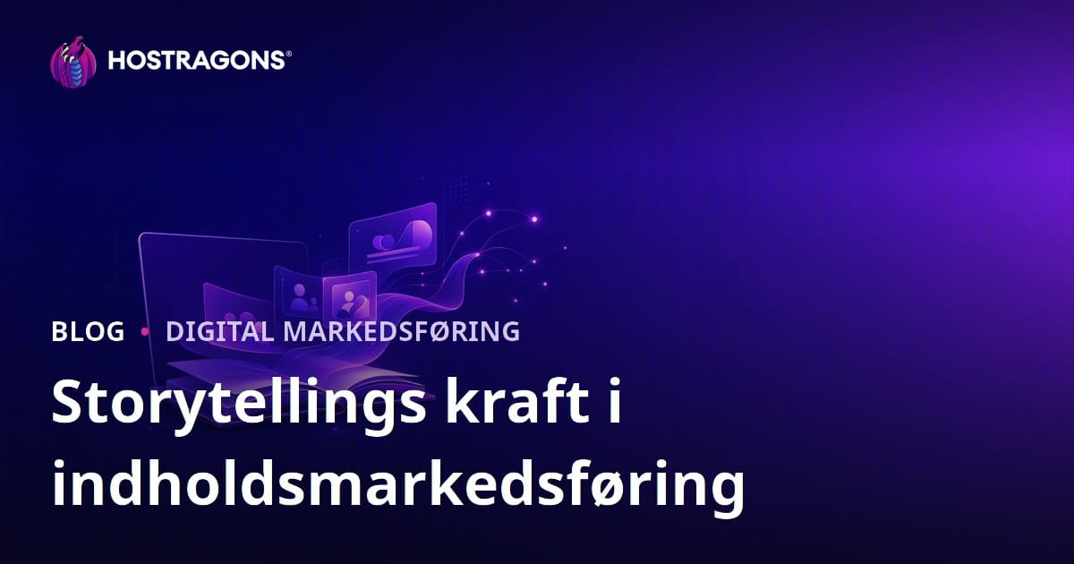 Storytellings kraft i indholdsmarkedsføring