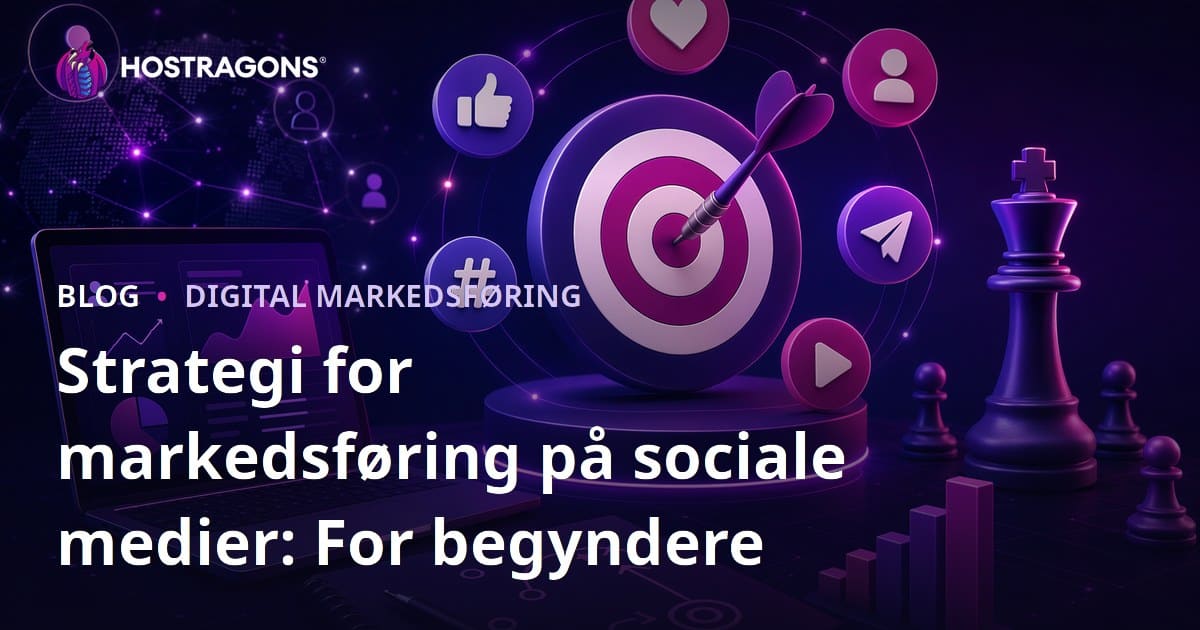 Social Media Marketing Strategi: En Begynders Guide