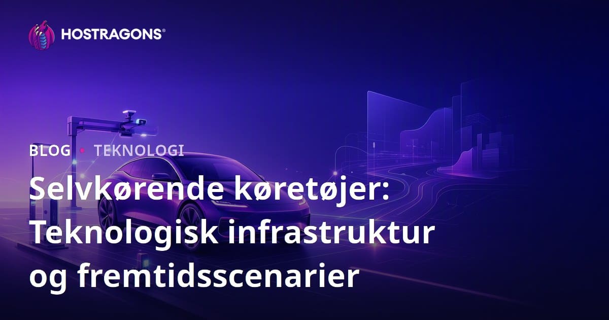 Selvkørende køretøjer: Teknologisk infrastruktur og fremtidsscenarier
