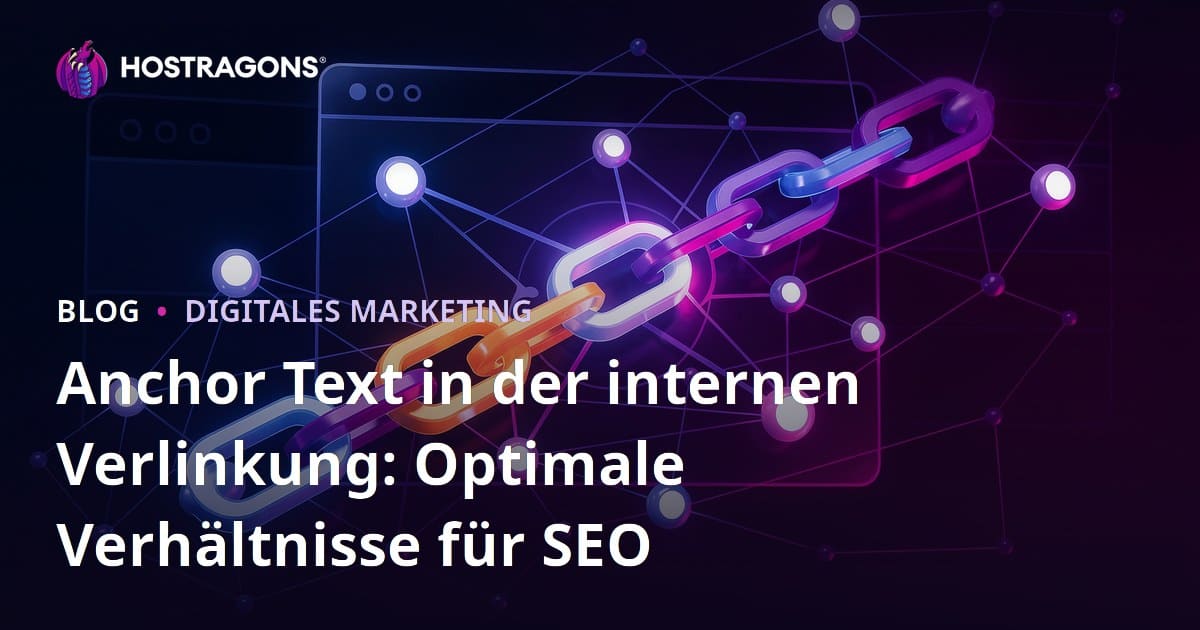 Anchor Text in der internen Verlinkung: Optimale Verhältnisse für SEO