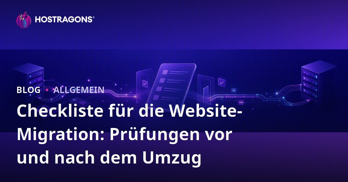 Checkliste für die Website-Migration: Prüfungen vor und nach dem Umzug