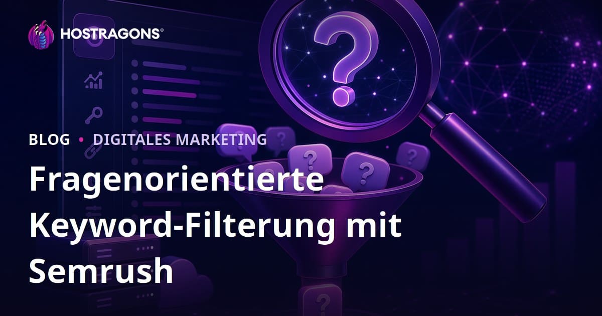 Fragefokussierte Keywords mit Semrush Keyword Magic Tool filtern
