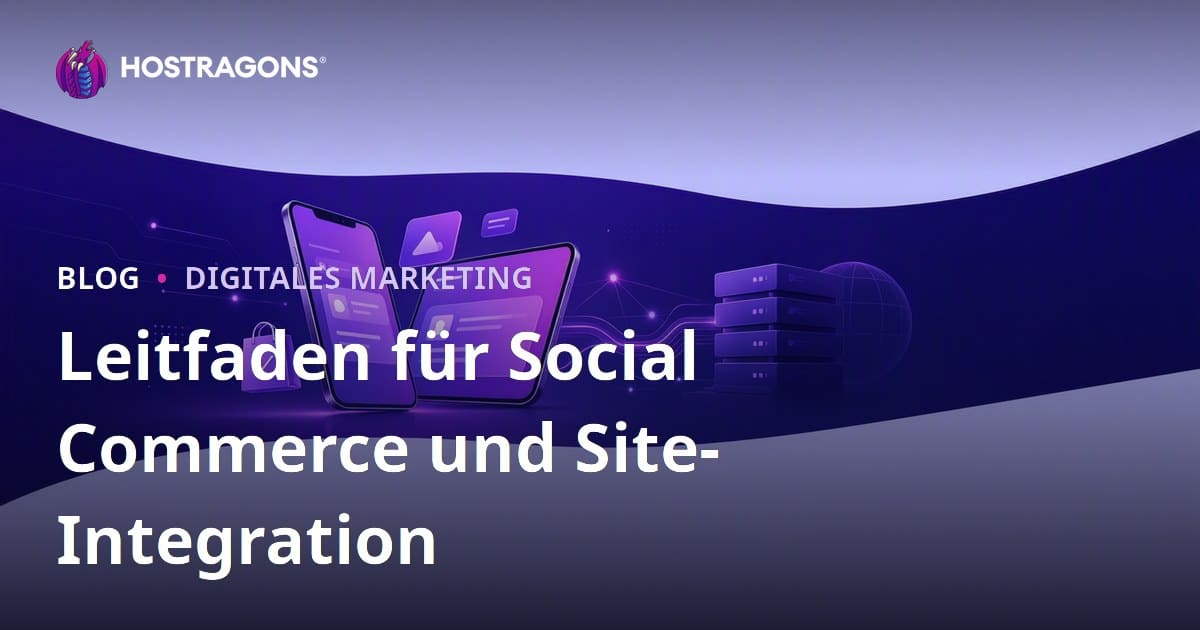 Social Commerce im E-Commerce: TikTok Shop, Instagram Shopping und Website-Integration