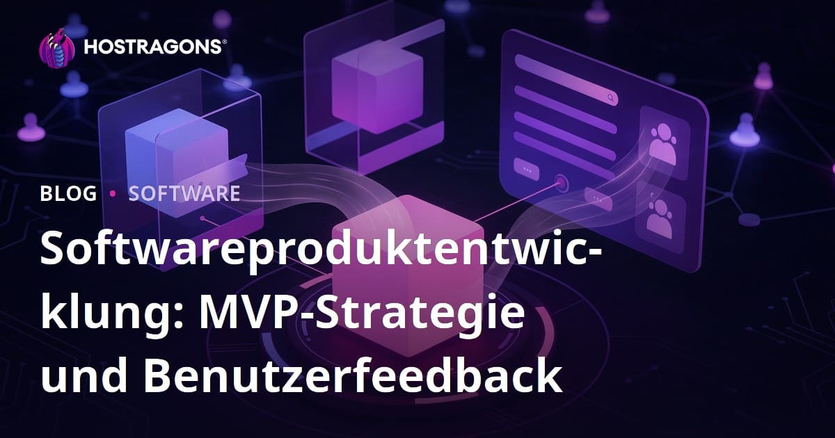 Softwareproduktentwicklung: MVP-Strategie und Benutzerfeedback