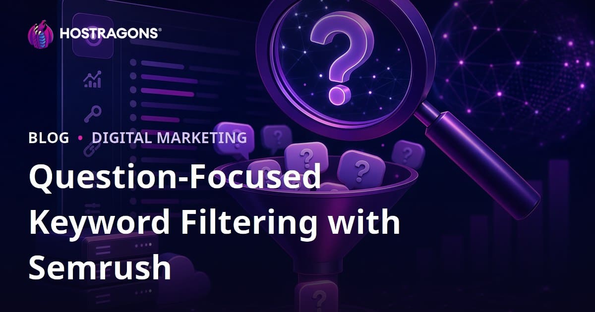 Filtering Question-Based Keywords with Semrush Keyword Magic Tool