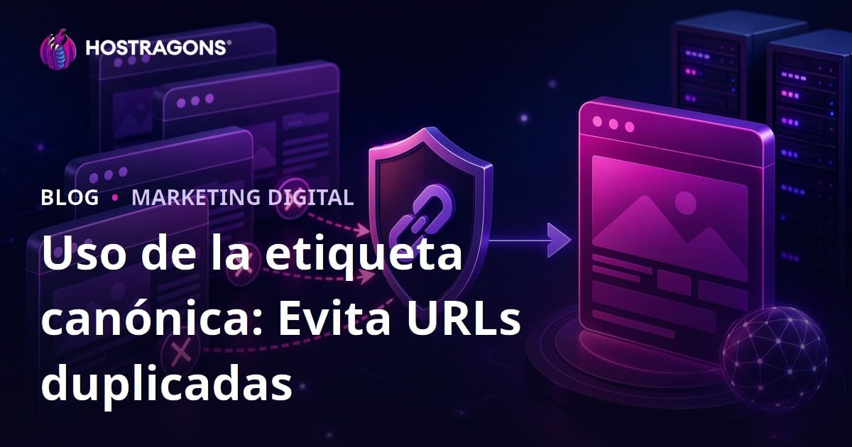 Cómo evitar las versiones duplicadas de tu sitio: Uso de la etiqueta Canonical
