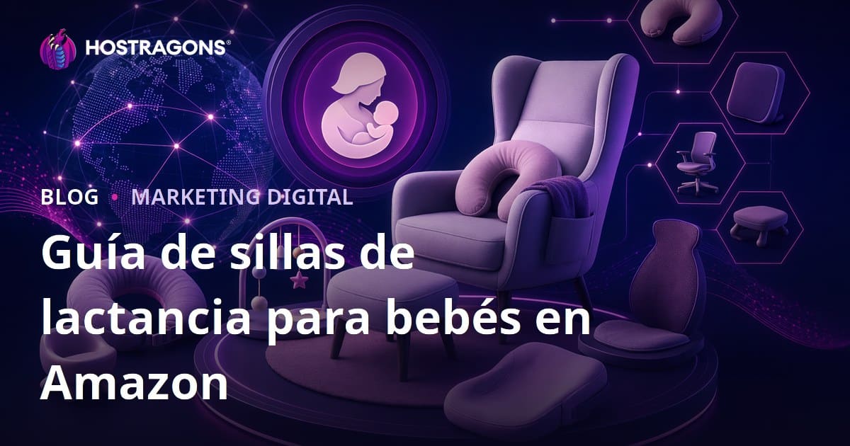 Guía Completa para Crear un Sitio Affiliate en Amazon sobre Sillones de Lactancia y Productos Ergonómicos para Bebés