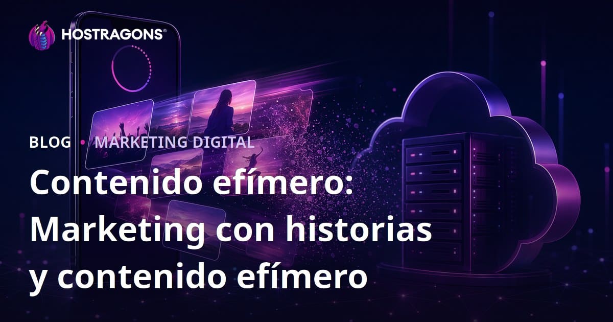 Marketing con Contenido Efímero: Estrategias para Stories y Contenido Temporal