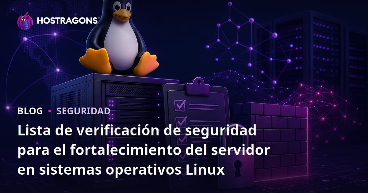 Lista de Control de Seguridad para el Fortalecimiento de Servidores en Sistemas Operativos Linux
