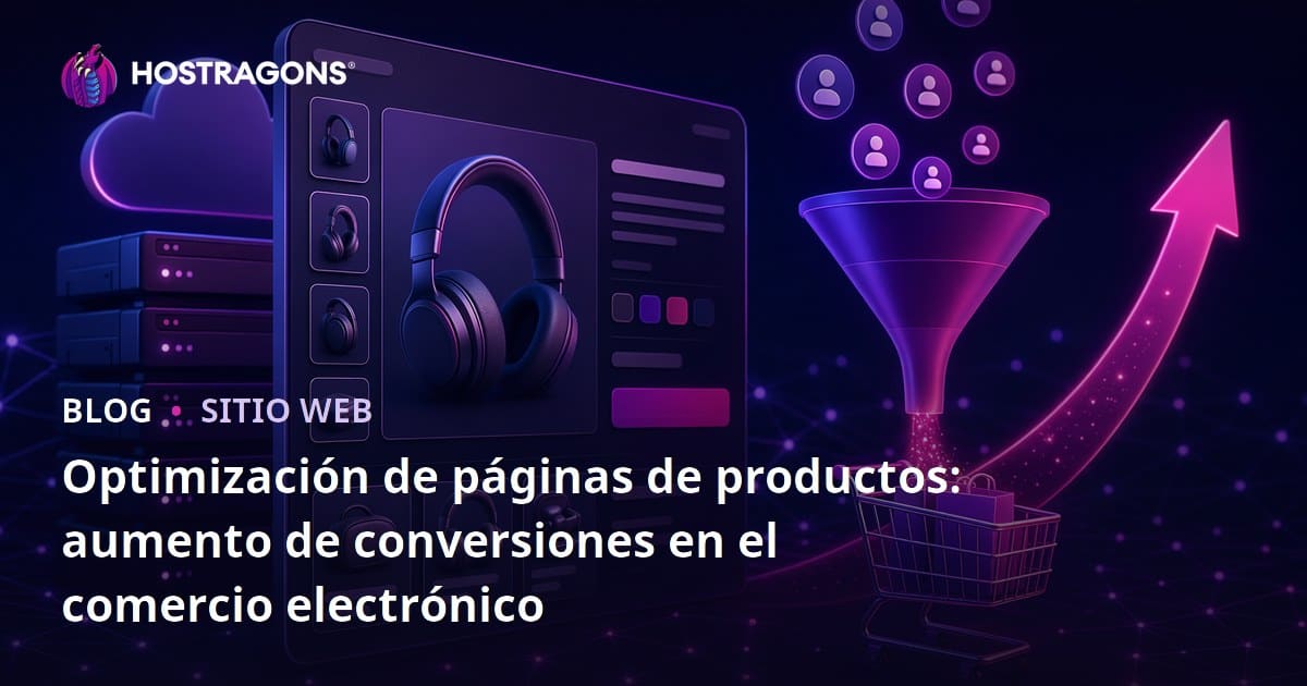 Optimización de Páginas de Productos: Aumentando las conversiones en E-commerce