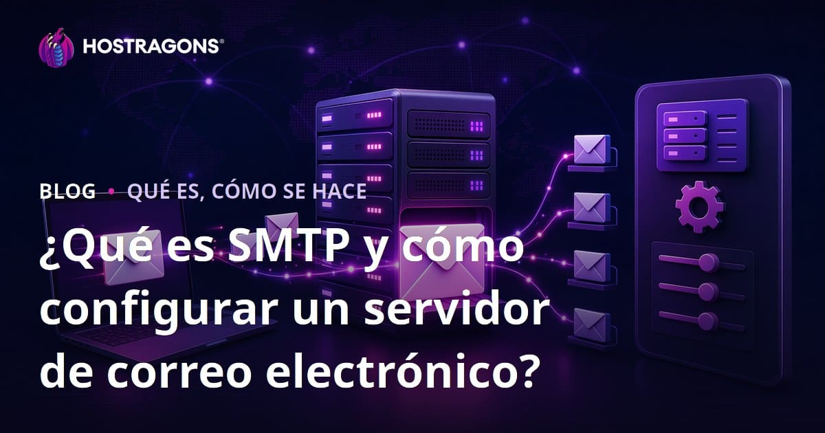 ¿Qué es SMTP y cómo configurar un servidor de correo electrónico?