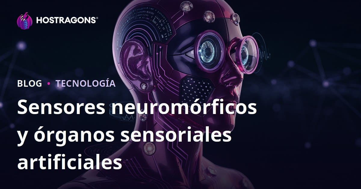 Sensores neuromórficos y órganos sensoriales artificiales