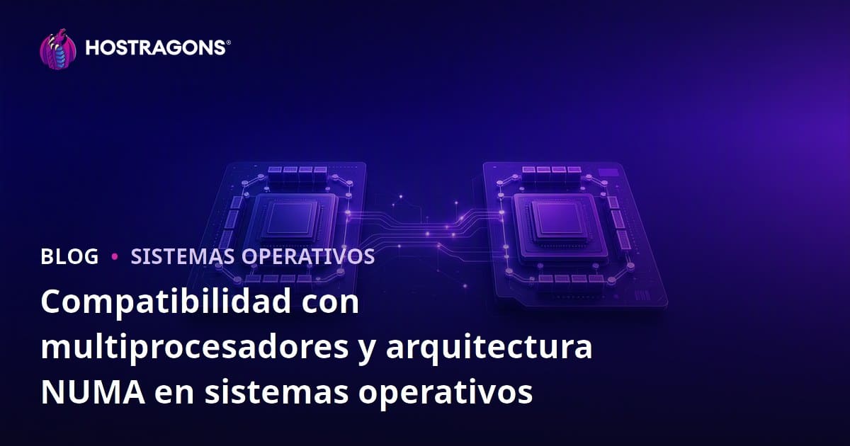 Compatibilidad con multiprocesadores y arquitectura NUMA en sistemas operativos
