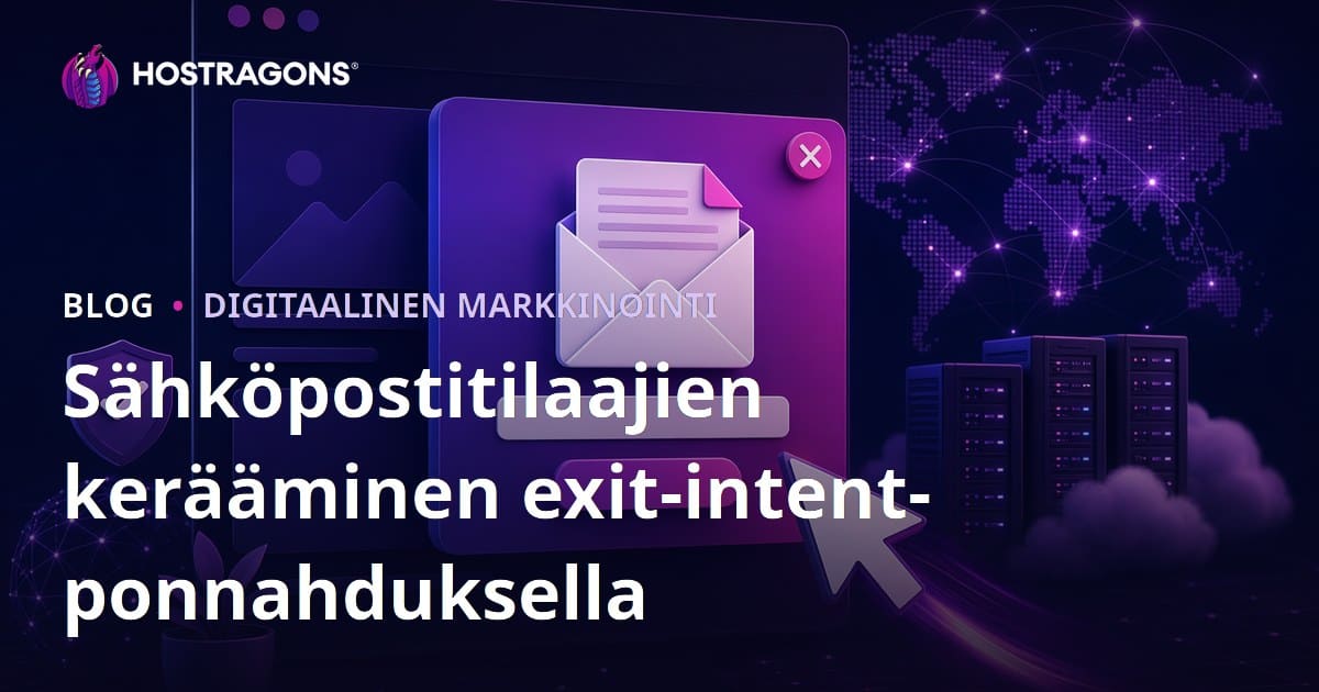 Exit-intent pop-upit: sähköpostilistojen kasvattaminen verkkosivuilta poistuvia käyttäjiä hyödyntämällä