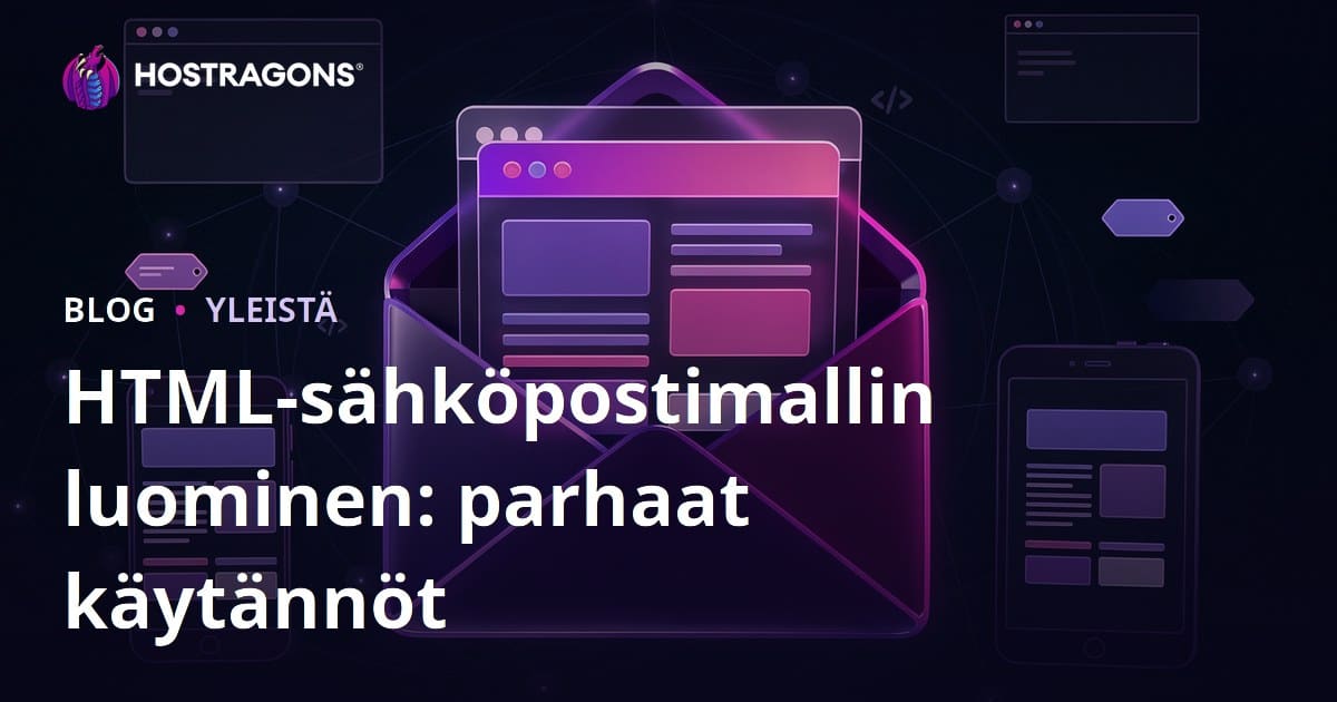 HTML-sähköpostimallin luominen: parhaat käytännöt