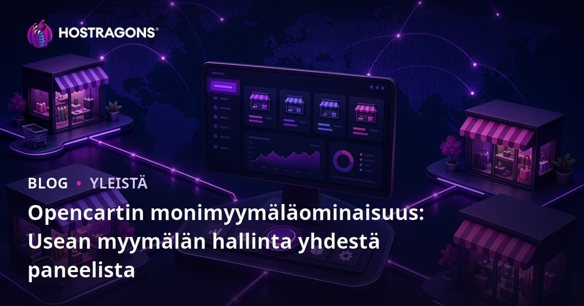 Opencartin monimyymäläominaisuus: Usean myymälän hallinta yhdestä paneelista