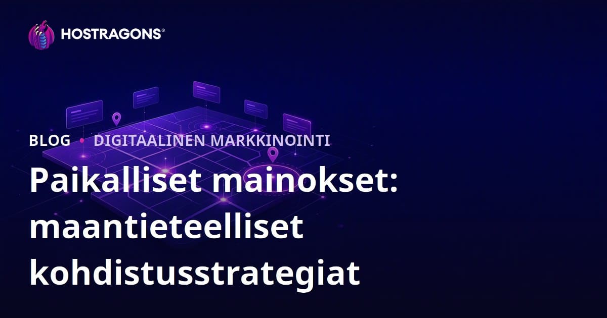 Paikalliset mainokset: maantieteelliset kohdistusstrategiat