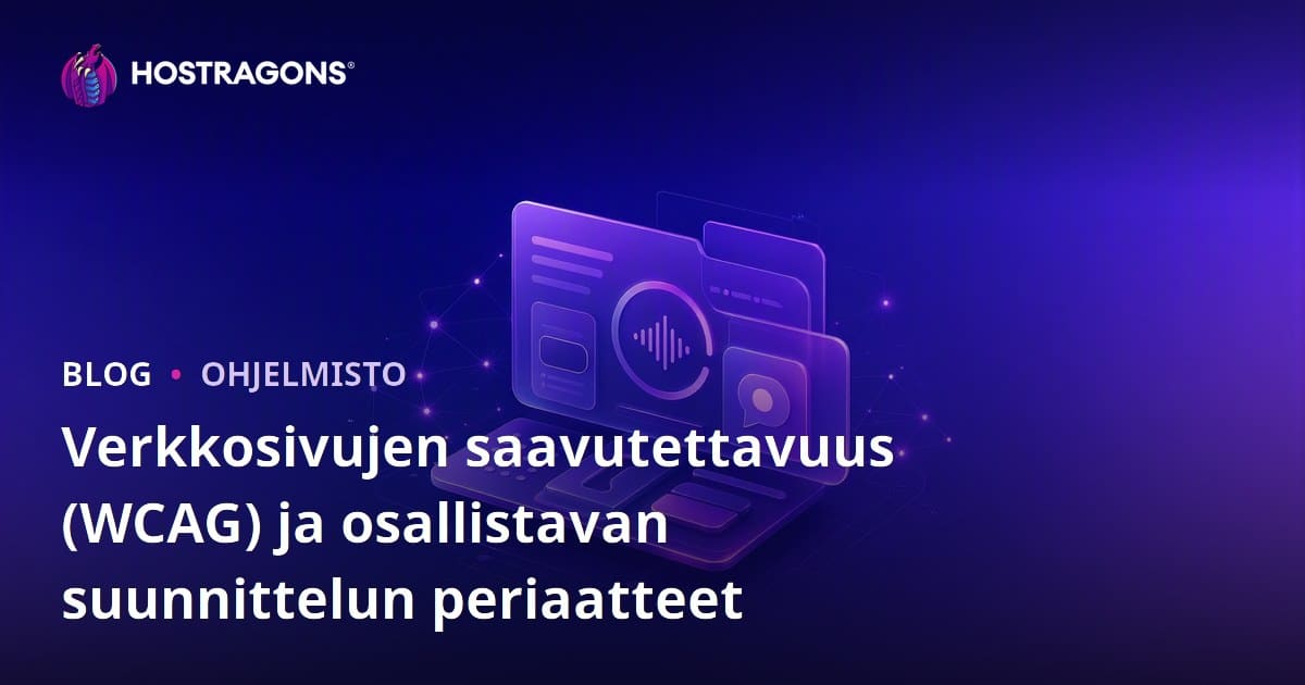 Verkkosivujen saavutettavuus (WCAG) ja osallistavan suunnittelun periaatteet