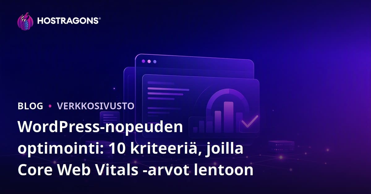 WordPress-nopeuden optimointi: 10 kriteeriä, joilla Core Web Vitals -arvot lentoon