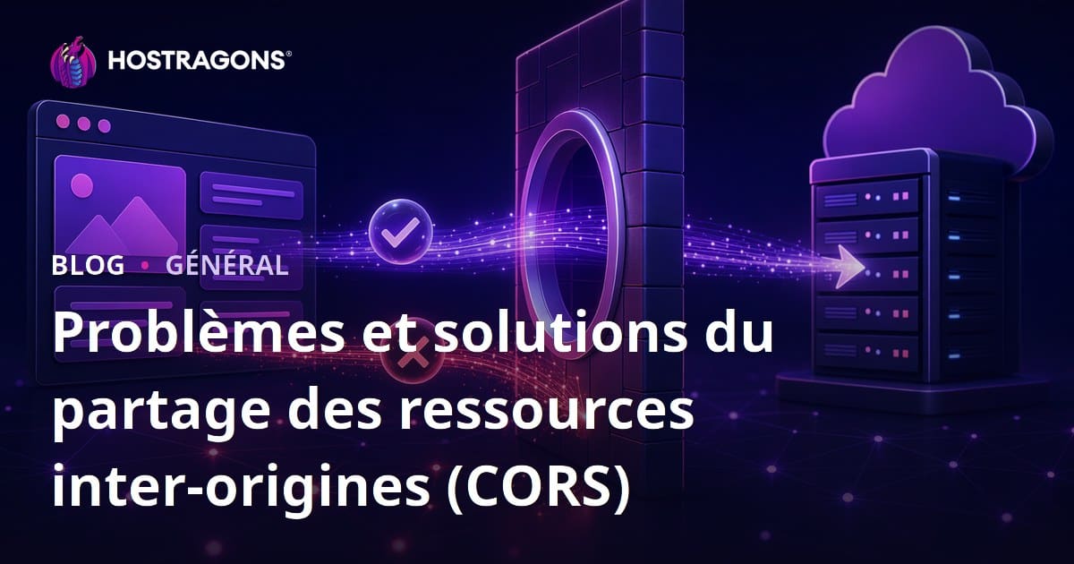 Problèmes et solutions de Cross-Origin Resource Sharing (CORS)