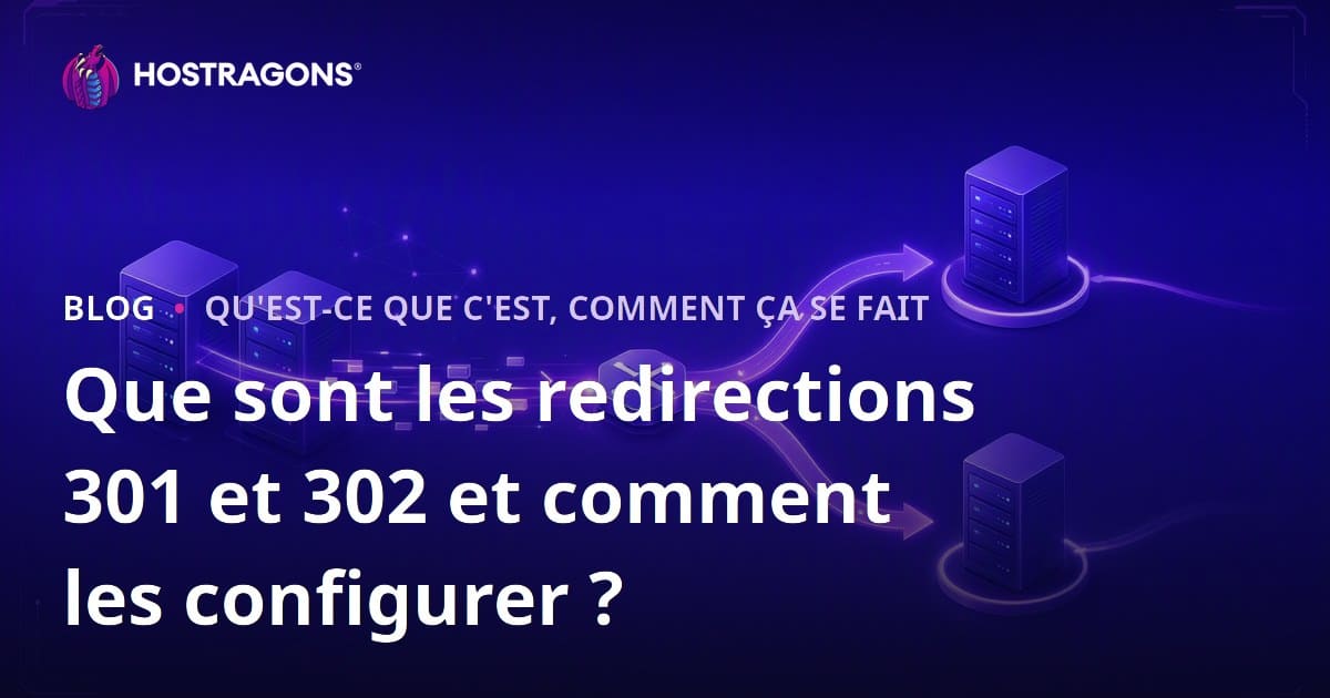 Qu'est-ce que le redirection 301 et 302 et comment les configurer ?