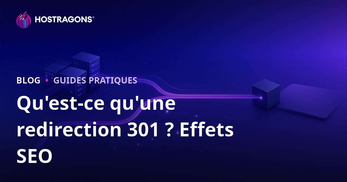Redirection 301 : définition, mise en place et impact SEO