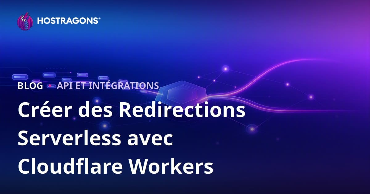 Créer des Redirections Serverless avec Cloudflare Workers