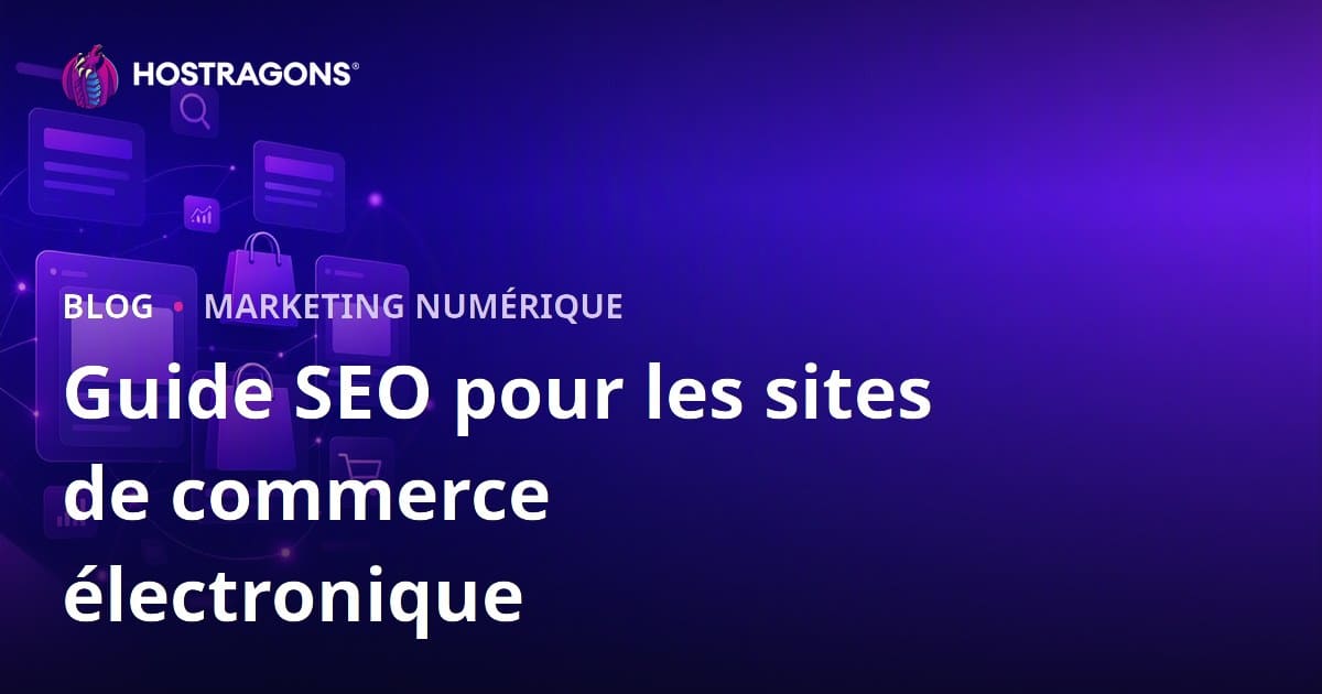 SEO e-commerce : guide d’optimisation des pages catégories et fiches produits