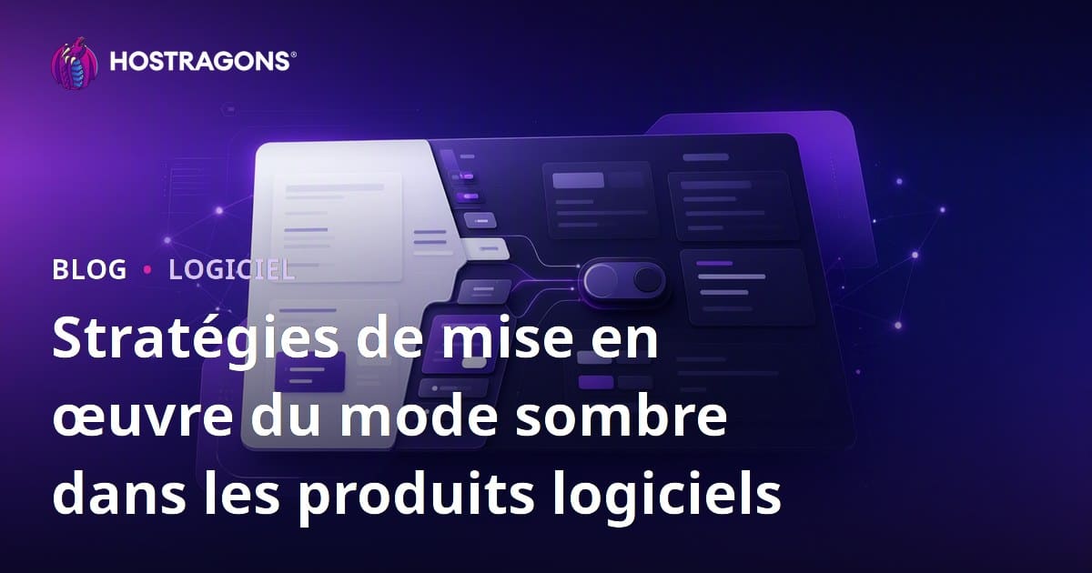 Stratégies de mise en œuvre du mode sombre dans les produits logiciels