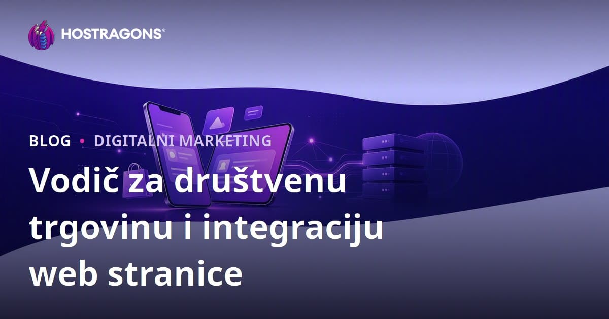 Društveni trgovinski model u e-trgovini: TikTok Shop, Instagram Shopping i integracija web stranica