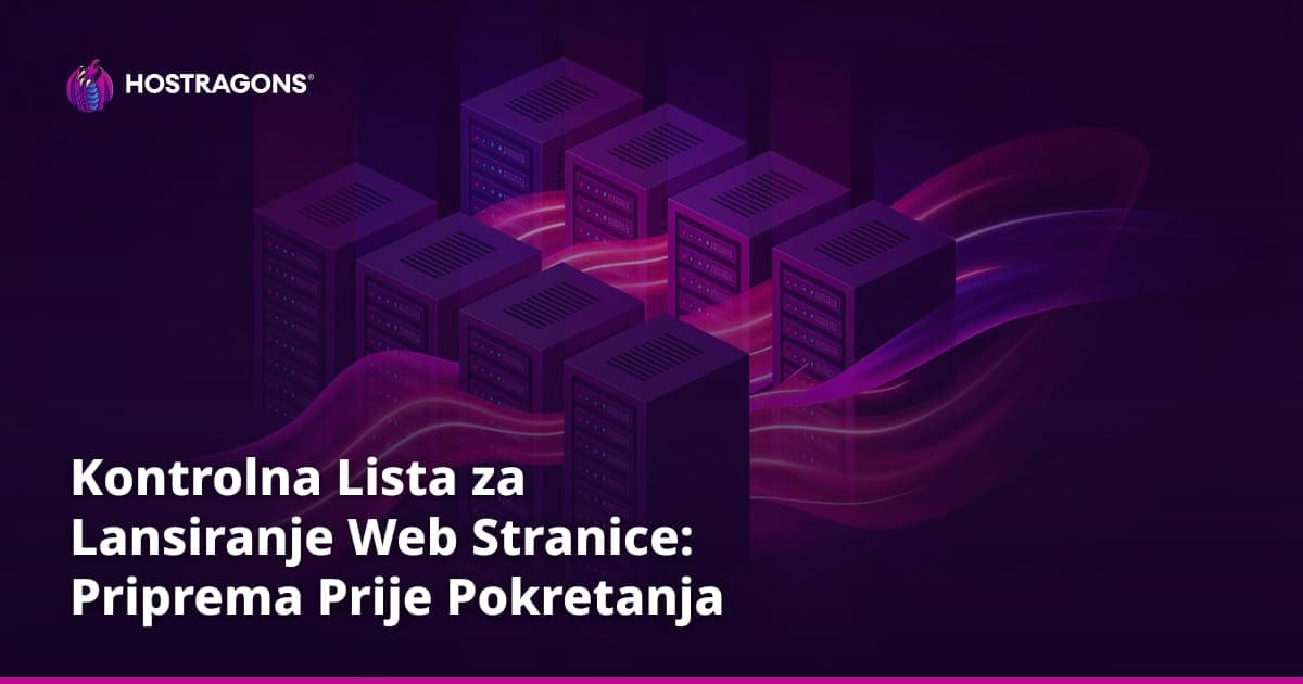 Kontrolna Lista za Lansiranje Web Stranice: Priprema Prije Pokretanja