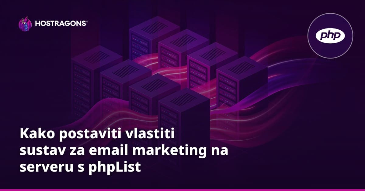 Kako postaviti vlastiti sustav za email marketing na serveru s phpList