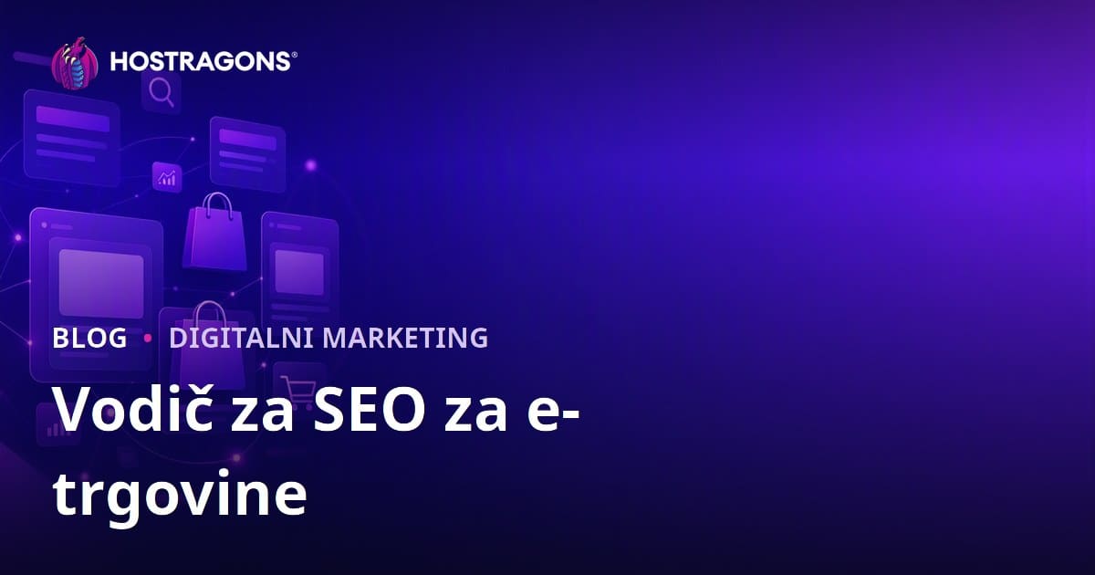 SEO vodič za e-trgovine: Optimizacija kategorija i stranica proizvoda