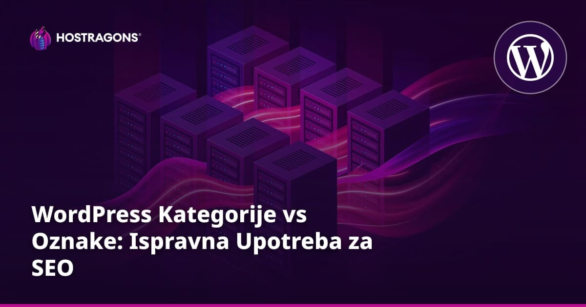WordPress Kategorije vs Oznake: Ispravna Upotreba za SEO