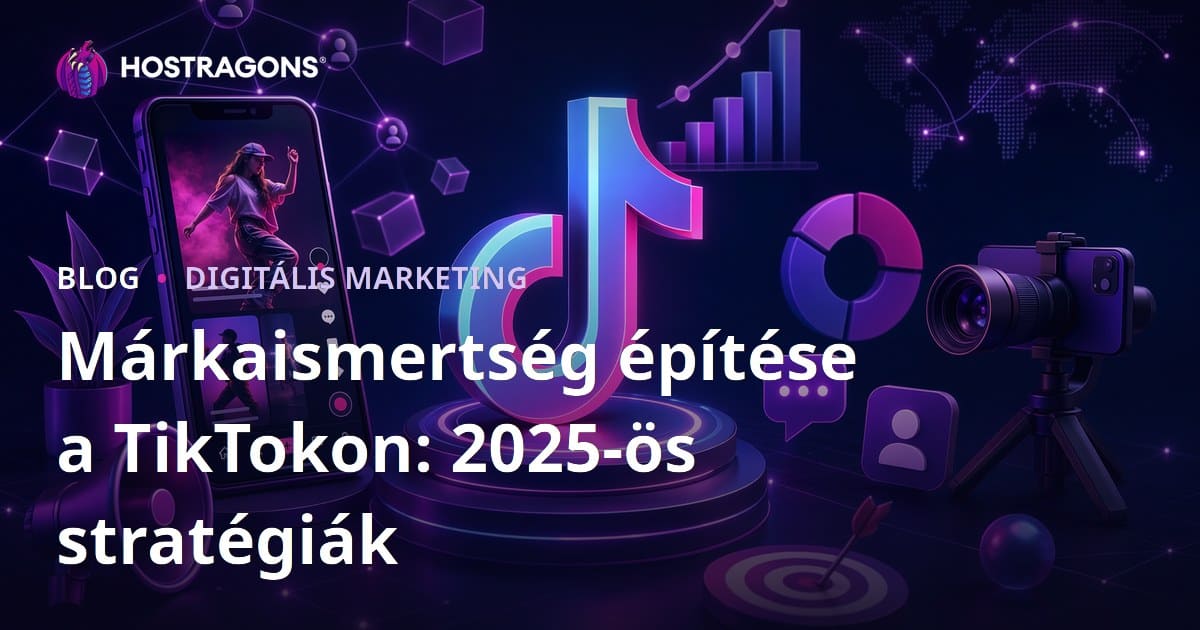 Márkaismertség építése a TikTokon: 2025-ös stratégiák