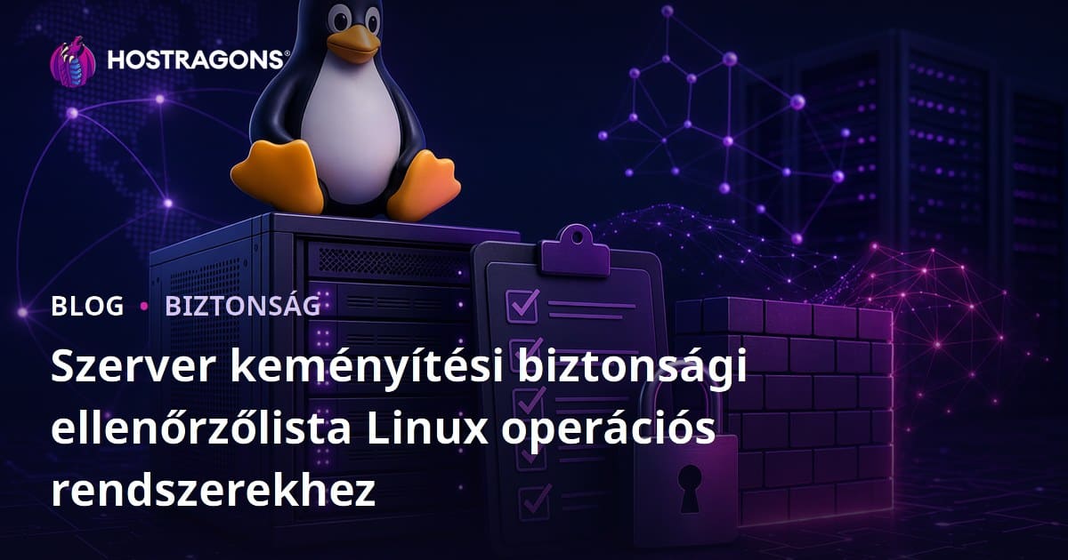 Szerver keményítési biztonsági ellenőrzőlista Linux operációs rendszerekhez