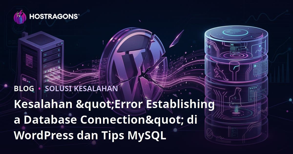 Kesalahan "Error Establishing a Database Connection" di WordPress dan Tips MySQL
