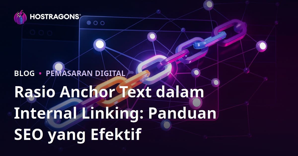 Rasio Anchor Text dalam Internal Linking: Panduan SEO yang Efektif
