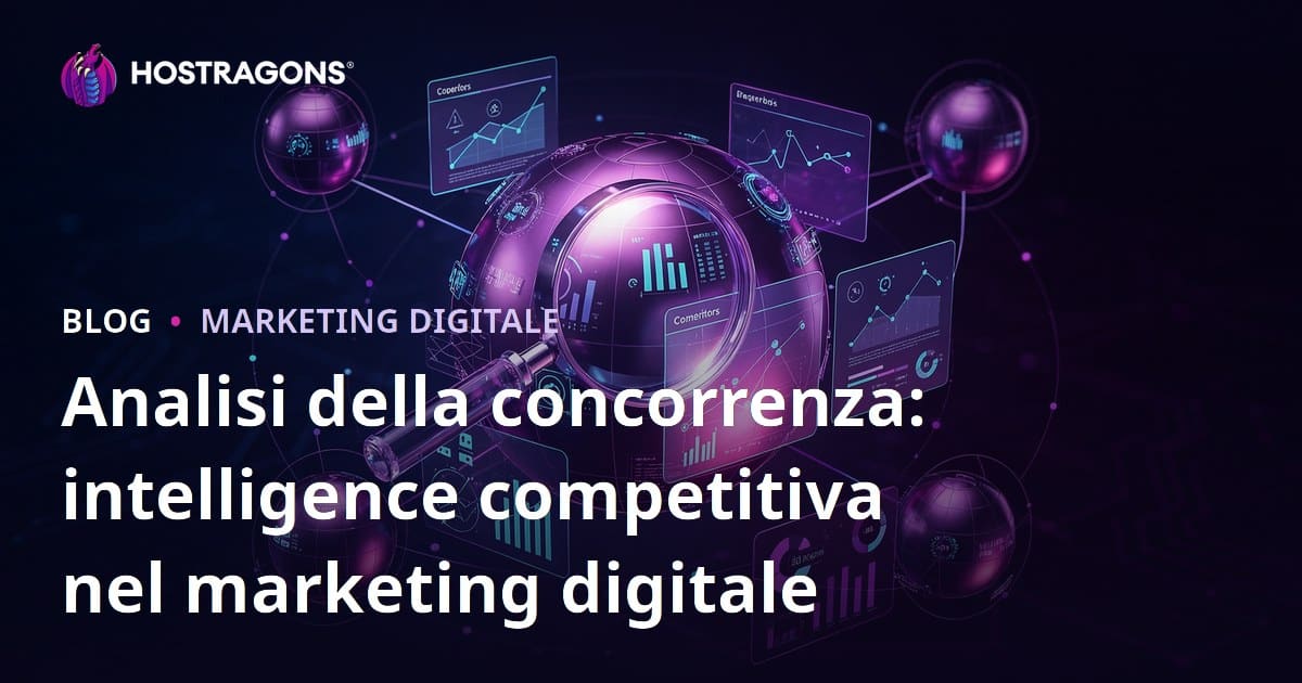 Analisi della concorrenza: intelligence competitiva nel marketing digitale