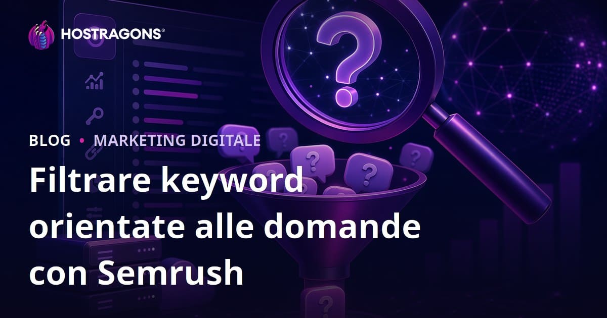 Come filtrare le parole chiave interrogative con Semrush Keyword Magic Tool per SEO hosting