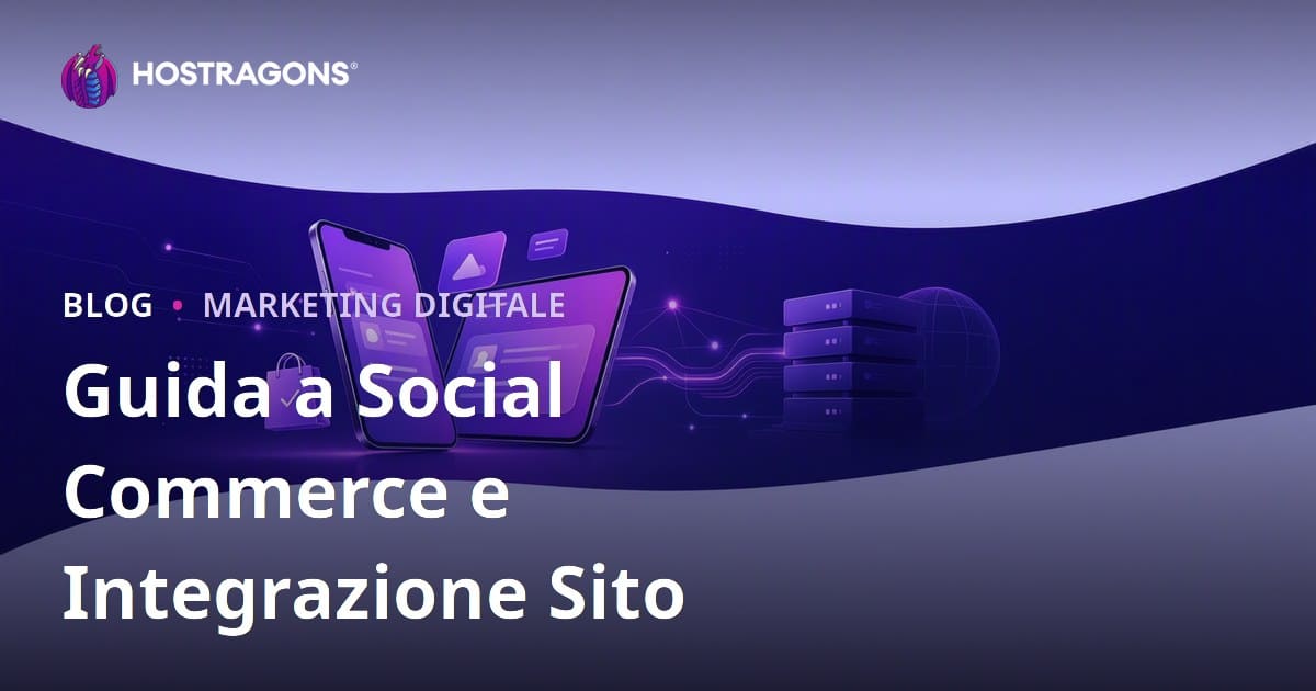 Commercio Sociale nell'E-Commerce: Integrazione tra TikTok Shop, Instagram Shopping e Sito Web